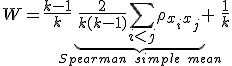 W=\frac{k-1}{k}\underbrace{ \frac{2}{k(k-1)}\sum_{i<j}\rho_{x_i x_j} }_{Spearman\ simple\ mean}+\frac{1}{k}